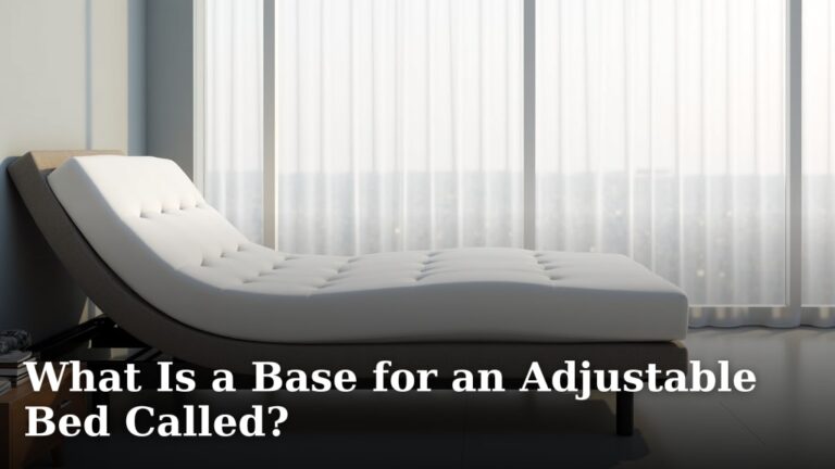 What Is a Base for an Adjustable Bed Called?