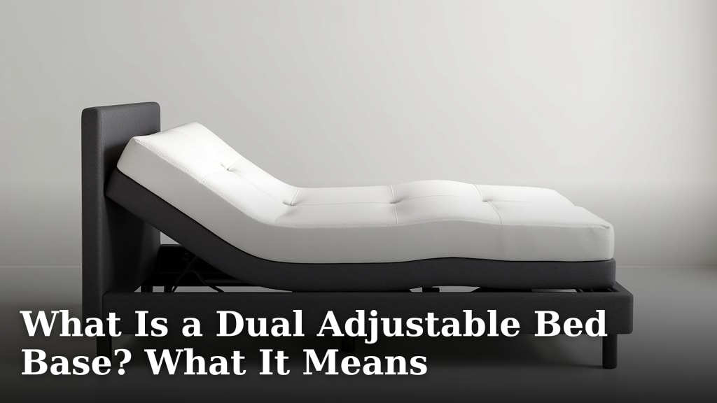 What Is a Dual Adjustable Bed Base? What It Means